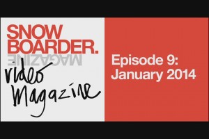 SNOWBOARDER视频杂志–第九期:2014年一月