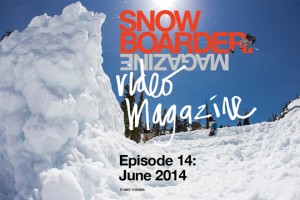 SNOWBOARDER 视频杂志– 第十四期：2014年六月