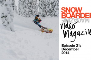 SNOWBOARDER视频杂志: 第二十一期 – 2014年12月和2015年1月初